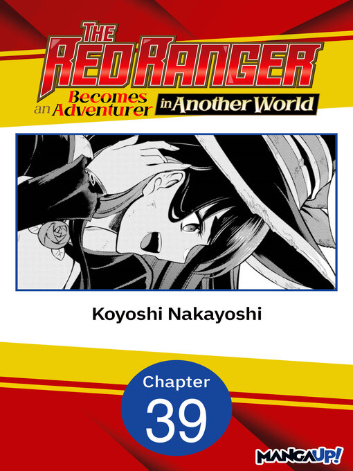 Title details for The Red Ranger Becomes an Adventurer in Another World, Chapter 39 by Koyoshi Nakayoshi - Available